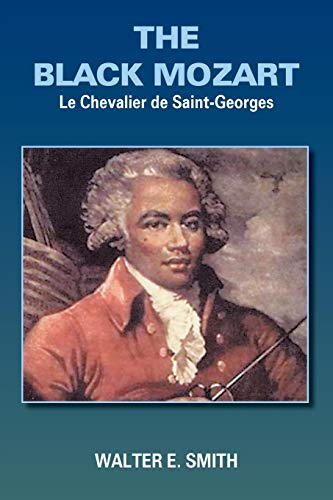 The Black Mozart Le Chevalier De Saint-Georges [Paperback]