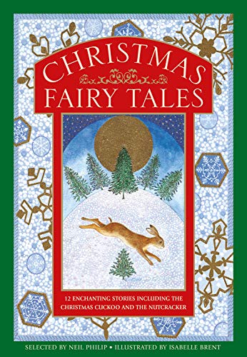 Christmas Fairy Tales 12 Enchanting Stories Including The Christmas Cuckoo and  [Hardcover]