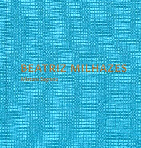 Beatriz Milhazes Mistura Sagrada [Hardcover]