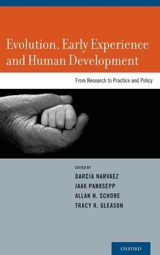 Evolution, Early Experience and Human Development From Research to Practice and [Hardcover]