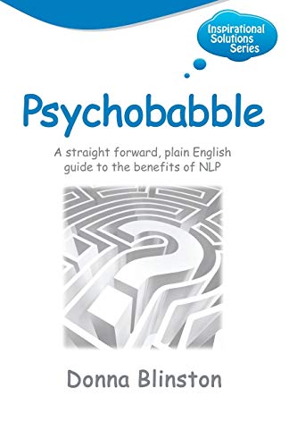 Psychobabble - A Straight Forward, Plain English Guide To The Benefits Of Nlp (i [Paperback]