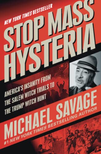 Stop Mass Hysteria America&39s Insanity from the Salem Witch Trials to the Tr [Paperback]