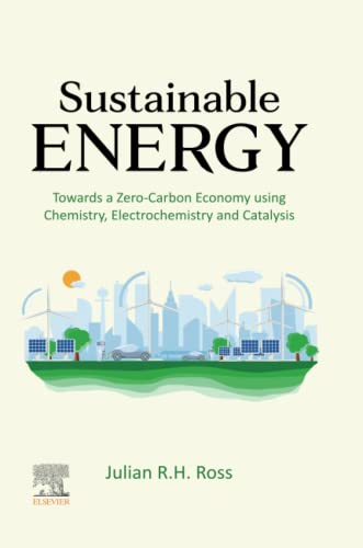 Sustainable Energy: Towards a Zero-Carbon Economy using Chemistry, Electrochemis [Hardcover]