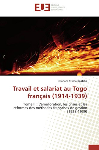 Travail Et Salariat Au Togo Franais (1914-1939) Tome Ii  L'amlioration, Les  [Paperback]