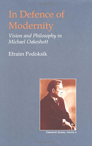 In Defence of Modernity The Social Thought of Michael Oakeshott [Hardcover]