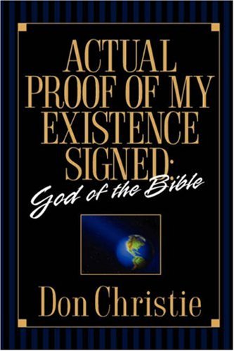 Actual Proof of My Existence Signed  God of the Bible [Hardcover]
