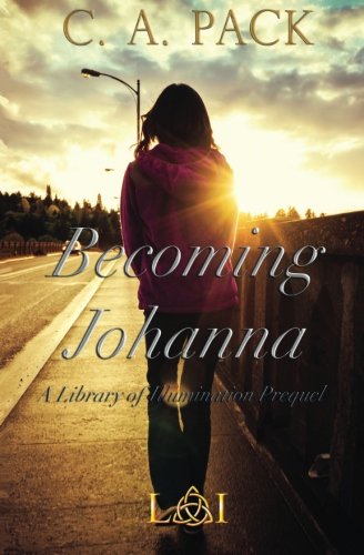 Becoming Johanna A Library Of Illumination Prequel Novella [Paperback]