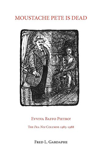 Moustache Pete is Dead Evviva Baffo Pietro The Fra Noi Columns 1985-1988 [Paperback]