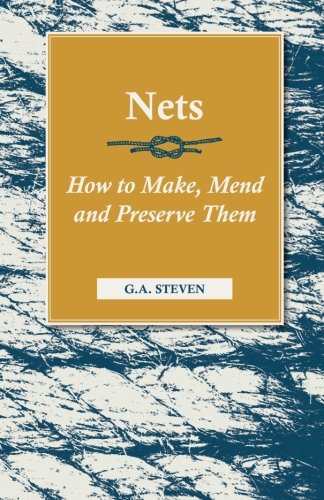 Nets - How To Make, Mend And Preserve Them [Paperback]