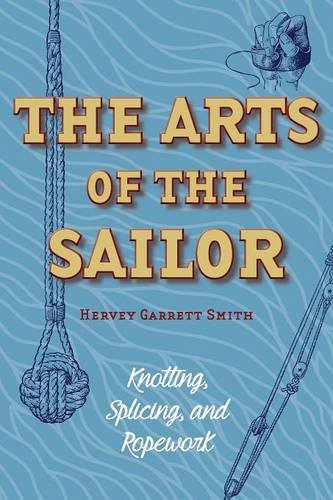 The Arts Of The Sailor Knotting, Splicing And Ropework (dover Maritime) [Paperback]