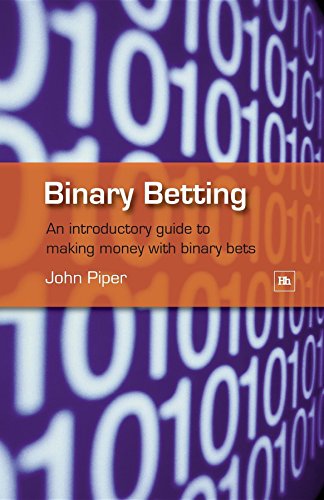 Binary Betting An introductory guide to making money with binary bets [Paperback]