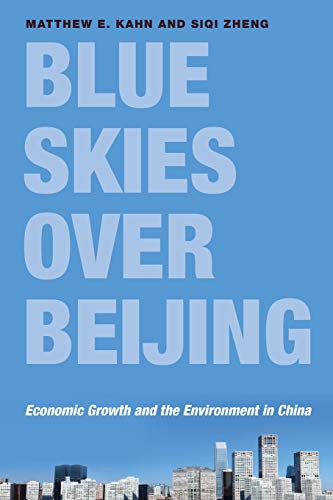 Blue Skies over Beijing Economic Growth and the Environment in China [Paperback]
