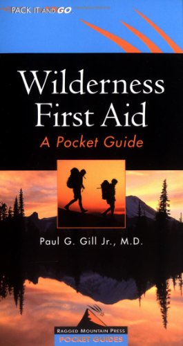 Wilderness First Aid A Pocket Guide [Paperback]