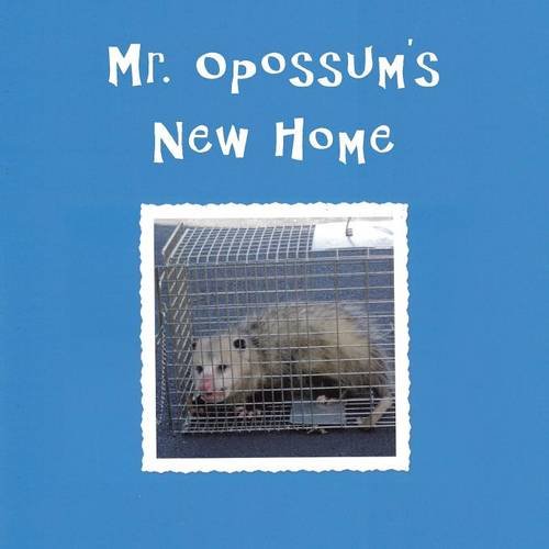 Mr. Opossum's New Home [Paperback]