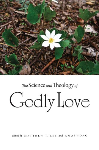 The Science and Theology of Godly Love [Hardcover]