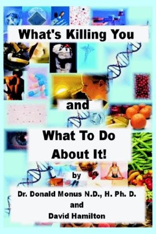 What's Killing You And What To Do About It [Paperback]
