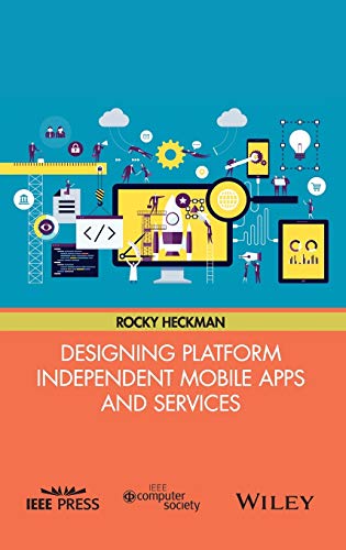 Designing Platform Independent Mobile Apps and Services [Hardcover]