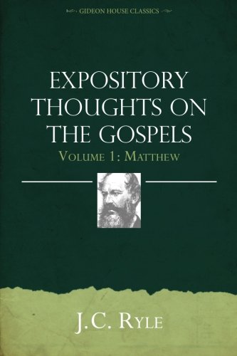 Expository Thoughts On The Gospels Volume 1 Matthew [Paperback]