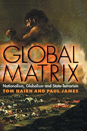 Global Matrix Nationalism, Globalism and State-Terrorism [Paperback]