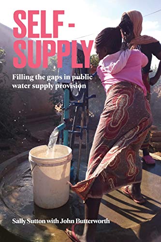 Self-Supply Filling the gaps in public water supply provision [Paperback]