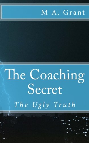 The Coaching Secret - The Ugly Truth [Paperback]