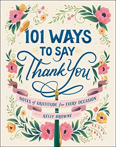 101 Ways to Say Thank You Notes of Gratitude for Every Occasion [Hardcover]