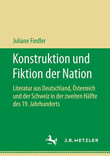 Konstruktion und Fiktion der Nation Literatur aus Deutschland, sterreich und d [Paperback]