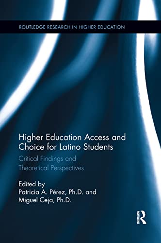 Higher Education Access and Choice for Latino Students Critical Findings and Th [Paperback]