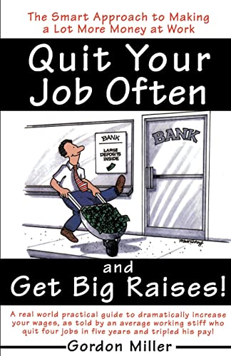 Quit Your Job Often and Get Big Raises The Smart Approach to Making a Lot More [Paperback]