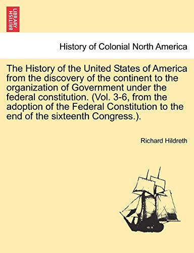 The History Of The United States Of America From The Discovery Of The Continent  [Paperback]