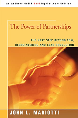 The Power Of Partnerships The Next Step Beyond Tqm, Reengineering And Lean Prod [Paperback]