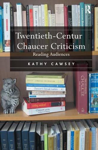 Twentieth-Century Chaucer Criticism Reading Audiences [Hardcover]