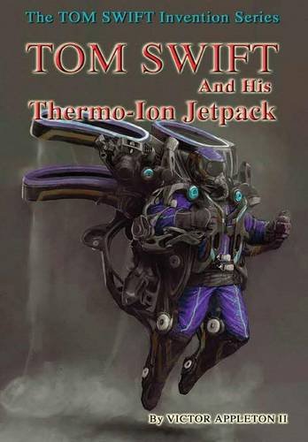 18-Tom Swift and His Thermo-Ion Jetpack (Hb) [Hardcover]