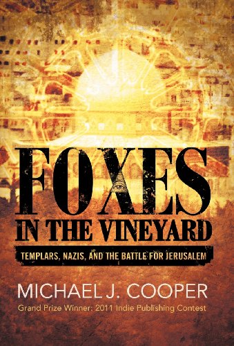 Foxes in the Vineyard  Templars, Nazis, and the Battle for Jerusalem [Hardcover]