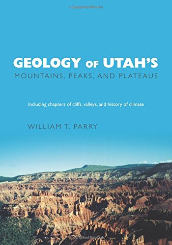 Geology Of Utah's Mountains, Peaks, And Plateaus [Paperback]