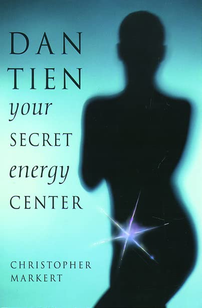 Dan-Tien Your Secret Energy Center [Paperback]
