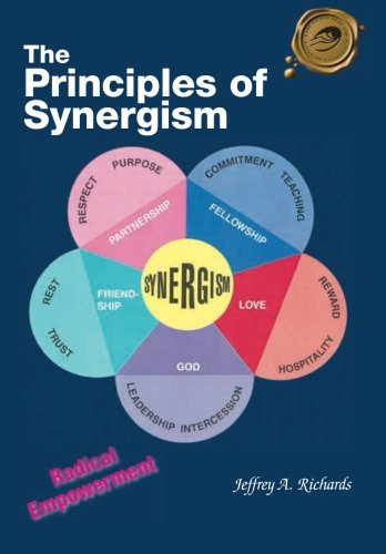 The Principles Of Synergism Radical Empowerment [Paperback]