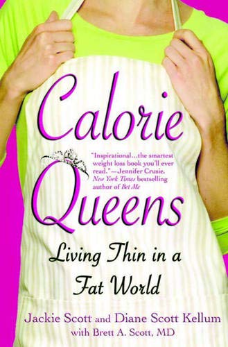 Calorie Queens Living Thin in a Fat World [Paperback]