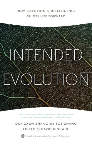 Intended Evolution How Selection Of Intelligence Guides Life Forward [Paperback]