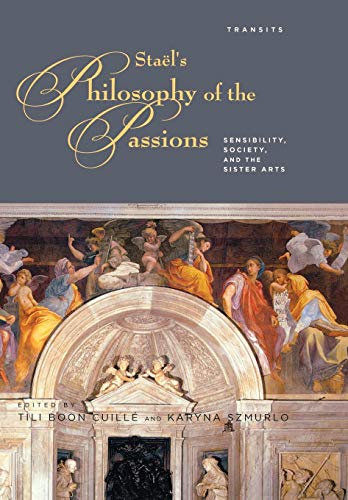 Staels Philosophy of the Passions Sensibility, Society and the Sister Arts [Hardcover]