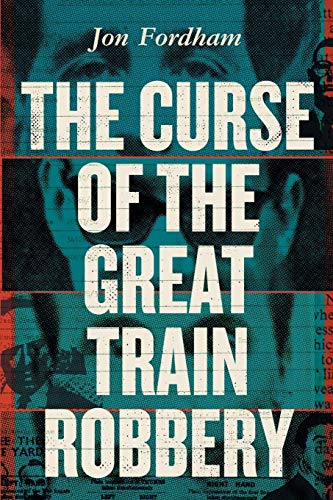 The Curse Of The Great Train Robbery [Paperback]