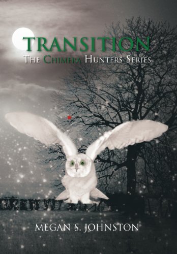 Transition  The Chimera Hunters Series [Hardcover]