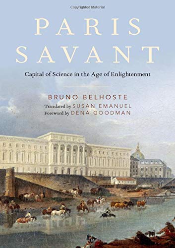 Paris Savant Capital of Science in the Age of Enlightenment [Hardcover]