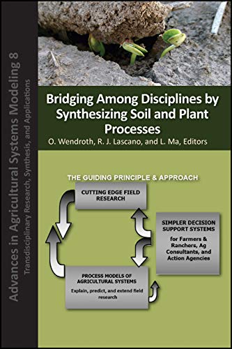 Bridging Among Disciplines by Synthesizing Soil and Plant Processes [Hardcover]