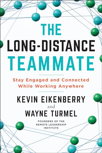 The Long-Distance Teammate Stay Engaged and Connected While Working Anywhere [Paperback]