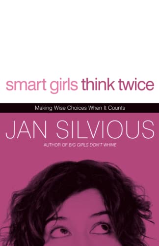 Smart Girls Think Twice Making Wise Choices When It Counts [Paperback]