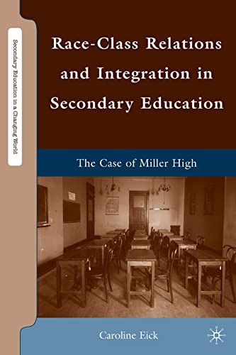 Race-Class Relations and Integration in Secondary Education: The Case of Miller  [Hardcover]