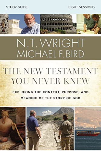 The  New Testament You Never Knew Bible Study Guide Exploring the Context, Purp [Paperback]
