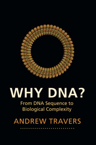 Why DNA From DNA Sequence to Biological Complexity [Paperback]