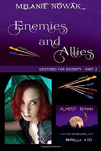 Enemies And Allies (destined For Divinity - Part 2) (almost Human - The Second  [Paperback]